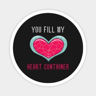 You Fill My Heart Container Magnet